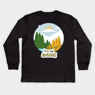 Let's travel Your Life is the best Adventure Explore the world travel lover fall autumn Kids Long Sleeve T-Shirt